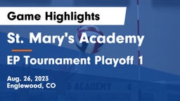 St. Mary's Academy vs EP Tournament Playoff 1 Game Highlights - Aug. 26, 2023