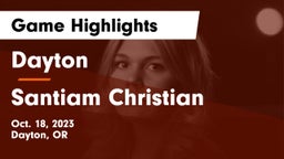 Dayton  vs Santiam Christian  Game Highlights - Oct. 18, 2023