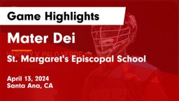 Mater Dei  vs St. Margaret's Episcopal School Game Highlights - April 13, 2024