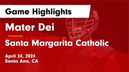 Mater Dei  vs Santa Margarita Catholic  Game Highlights - April 24, 2024