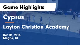 Cyprus  vs Layton Christian Academy  Game Highlights - Dec 05, 2016