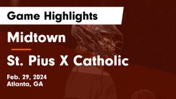 Midtown   vs St. Pius X Catholic  Game Highlights - Feb. 29, 2024