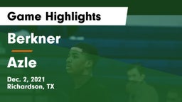 Berkner  vs Azle  Game Highlights - Dec. 2, 2021