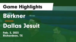 Berkner  vs Dallas Jesuit  Game Highlights - Feb. 3, 2023