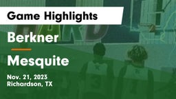 Berkner  vs Mesquite  Game Highlights - Nov. 21, 2023