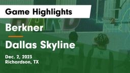 Berkner  vs Dallas Skyline  Game Highlights - Dec. 2, 2023