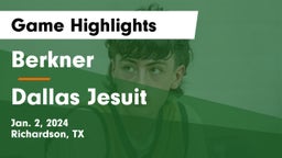 Berkner  vs Dallas Jesuit  Game Highlights - Jan. 2, 2024