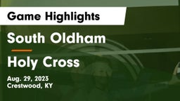 South Oldham  vs Holy Cross  Game Highlights - Aug. 29, 2023
