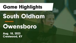 South Oldham  vs Owensboro  Game Highlights - Aug. 18, 2023