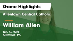 Allentown Central Catholic  vs William Allen  Game Highlights - Jan. 13, 2023