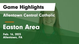 Allentown Central Catholic  vs Easton Area  Game Highlights - Feb. 16, 2023