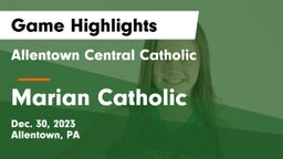 Allentown Central Catholic  vs Marian Catholic  Game Highlights - Dec. 30, 2023