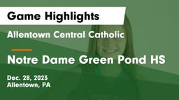 Allentown Central Catholic  vs Notre Dame Green Pond HS Game Highlights - Dec. 28, 2023
