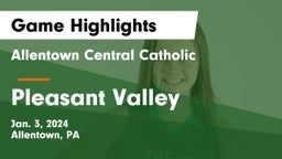 Allentown Central Catholic  vs Pleasant Valley  Game Highlights - Jan. 3, 2024