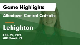 Allentown Central Catholic  vs Lehighton  Game Highlights - Feb. 23, 2024