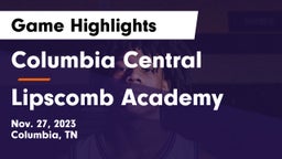 Columbia Central  vs Lipscomb Academy Game Highlights - Nov. 27, 2023