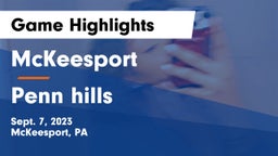 McKeesport  vs Penn hills Game Highlights - Sept. 7, 2023
