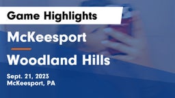 McKeesport  vs Woodland Hills  Game Highlights - Sept. 21, 2023