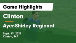 Clinton  vs Ayer-Shirley Regional  Game Highlights - Sept. 13, 2022