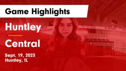 Huntley  vs Central  Game Highlights - Sept. 19, 2023