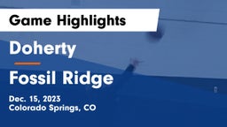 Doherty  vs Fossil Ridge  Game Highlights - Dec. 15, 2023