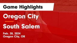 Oregon City  vs South Salem  Game Highlights - Feb. 28, 2024