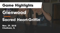 Glenwood  vs Sacred Heart-Griffin  Game Highlights - Nov. 29, 2018