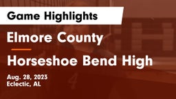 Elmore County  vs Horseshoe Bend High  Game Highlights - Aug. 28, 2023