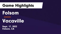 Folsom  vs Vacaville  Game Highlights - Sept. 17, 2022