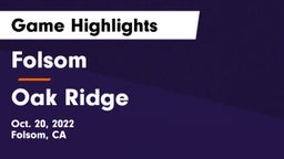 Folsom  vs Oak Ridge  Game Highlights - Oct. 20, 2022