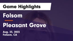 Folsom  vs Pleasant Grove Game Highlights - Aug. 23, 2023