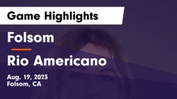 Folsom  vs Rio Americano Game Highlights - Aug. 19, 2023