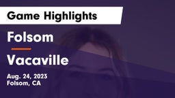 Folsom  vs Vacaville Game Highlights - Aug. 24, 2023