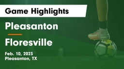 Pleasanton  vs Floresville  Game Highlights - Feb. 10, 2023