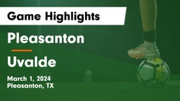 Pleasanton  vs Uvalde  Game Highlights - March 1, 2024