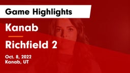 Kanab  vs Richfield 2 Game Highlights - Oct. 8, 2022