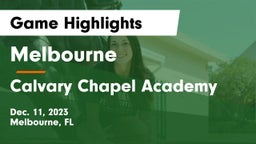 Melbourne  vs Calvary Chapel Academy Game Highlights - Dec. 11, 2023