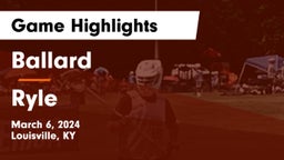 Ballard  vs Ryle  Game Highlights - March 6, 2024