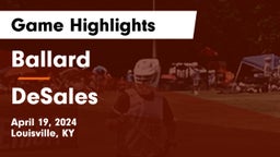 Ballard  vs DeSales  Game Highlights - April 19, 2024
