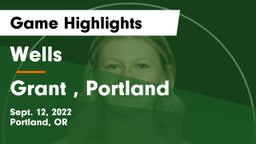 Wells  vs Grant , Portland Game Highlights - Sept. 12, 2022