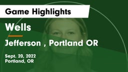 Wells  vs Jefferson , Portland OR Game Highlights - Sept. 20, 2022