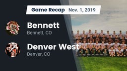 Recap: Bennett  vs. Denver West  2019