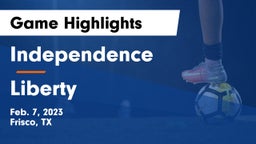 Independence  vs Liberty  Game Highlights - Feb. 7, 2023