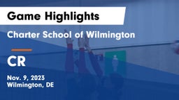 Charter School of Wilmington vs CR Game Highlights - Nov. 9, 2023