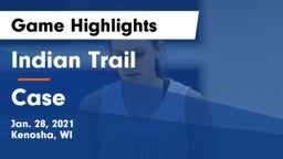 Indian Trail  vs Case  Game Highlights - Jan. 28, 2021