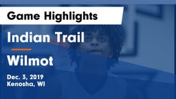 Indian Trail  vs Wilmot  Game Highlights - Dec. 3, 2019