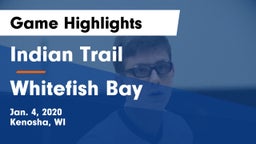 Indian Trail  vs Whitefish Bay  Game Highlights - Jan. 4, 2020
