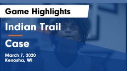 Indian Trail  vs Case  Game Highlights - March 7, 2020