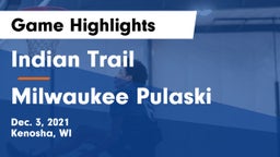 Indian Trail  vs Milwaukee Pulaski Game Highlights - Dec. 3, 2021