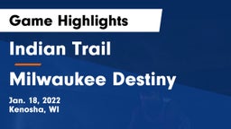Indian Trail  vs Milwaukee Destiny Game Highlights - Jan. 18, 2022